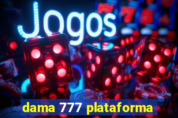 dama 777 plataforma